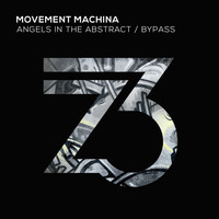 Movement Machina - Angels In The Abstract/Bypass