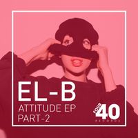 EL-B - Attitude  Pt.2