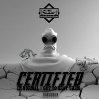 Certified - I'm Normal / Got To Beat Them