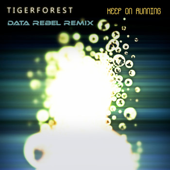 Tigerforest - Keep on Running (Data Rebel Remix)
