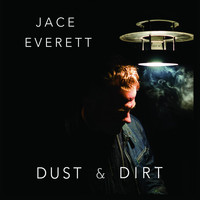 Jace Everett - Dust & Dirt