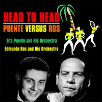 Tito Puente And His Orchestra - Head To Head :  Puente Versus Ros