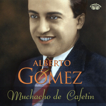 Alberto Gomez - Muchacho De Cafetin