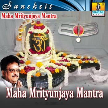 S. P. Balasubrahmanyam - Maha Mrutyunjaya Mantra
