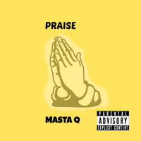Masta Q - Praise