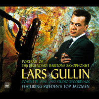 Lars Gullin - Portrait of the Legendary Baritone Saxophonist Lars Gullin. Complete 1956-1960 Studio Recordings. Featuring Sweden's Top Jazzmen