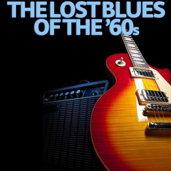 Various Artists - The Lost Blues of the '60s