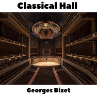 Georges Bizet - Classical Hall: Georges Bizet