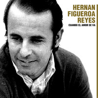 Hernán Figueroa Reyes - Cuando el Amor Se Vá