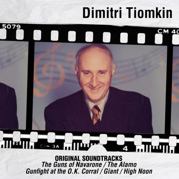 Dimitri Tiomkin - Original Soundtracks: The Guns of Navarone / The Alamo / Gunfight at the O.K. Corral / Giant / High Noon