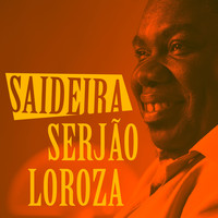 Serjão Loroza - Saideira