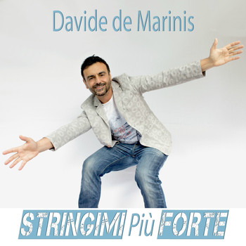 Davide De Marinis - Stringimi più forte