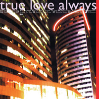 True Love Always - When Will You Be Mine?