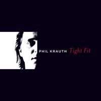 Phil Krauth - Tight Fit