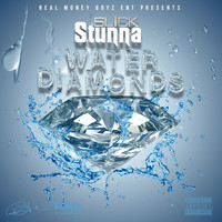 Slick Stunna - Water Diamonds (Explicit)