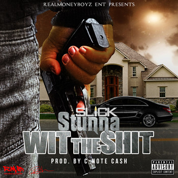 Slick Stunna - Wit the Shit (Explicit)