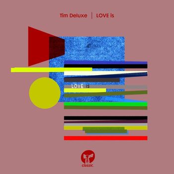 Tim Deluxe - LOVE is