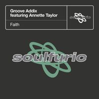 Groove Addix - Faith (feat. Annette Taylor)