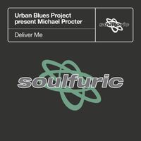 Urban Blues Project & Michael Procter - Deliver Me (Urban Blues Project present Michael Procter)
