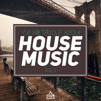 Various Artists - We Are Serious About House Music, Vol. 5