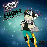 AC - Slappin' in the Trunk Presents: High (Explicit)