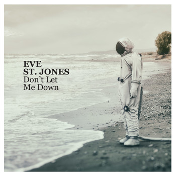 Eve St. Jones - Don't Let Me Down