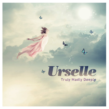 Urselle - Truly Madly Deeply
