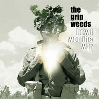 The Grip Weeds - How I Won the War