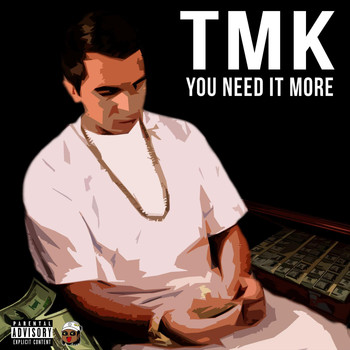 TMK - You Need It More