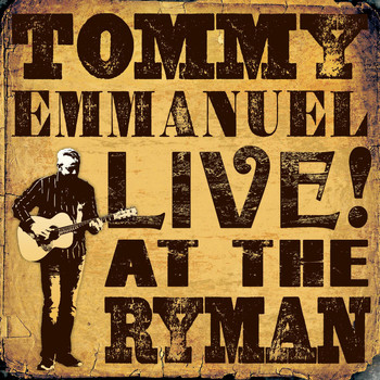 Tommy Emmanuel - Live! at the Ryman (Live)