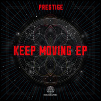 Prestige - Keep Moving EP