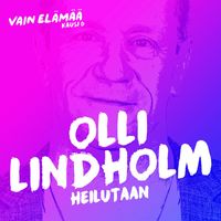 Olli Lindholm - Heilutaan (Vain elämää kausi 6)