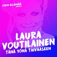 Laura Voutilainen - Tänä yönä taivaaseen (Vain elämää kausi 6)