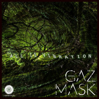 Gaz Mask - All Is Vibration