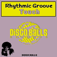 Rhythmic Groove - Touch