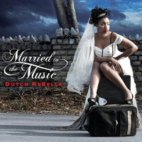Dutch ReBelle - Married to the Music