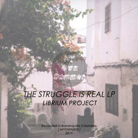 Librium Project - The Struggle Is Real