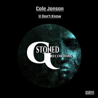 Cole Jonson - U Don't Know