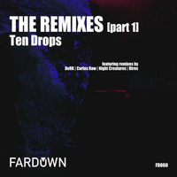 Ten Drops - The Remixes, Pt. 1