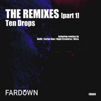 Ten Drops - The Remixes, Pt. 1