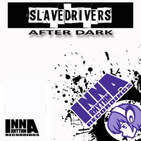 Slavedrivers - After Dark