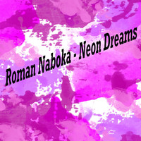 Roman Naboka - Neon Dreams