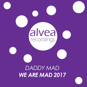 Daddy Mad - We Are Mad 2017