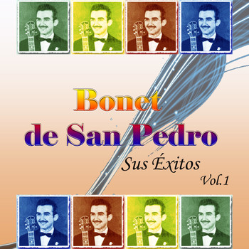 Bonet de San Pedro - Bonet de San Pedro - Sus Éxitos, Vol. 1