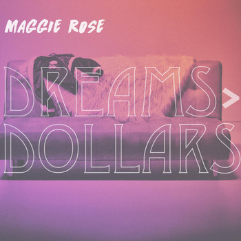 Maggie Rose - Dreams > Dollars