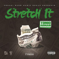 Tonio Armani - Stretch It (Explicit)