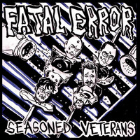 Fatal Error - Seasoned Veterans (Explicit)