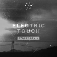 A R I Z O N A - Electric Touch (ayokay Remix)