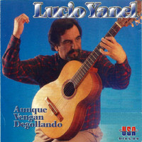 Lucio Yanel - AUNQUE VENGAN DEGOLLANDO