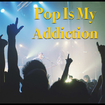 Various Artists - Pop Is My Addiction